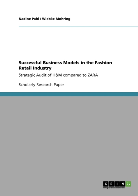 Successful Business Models in the Fashion Retail Industry. Strategic Audit of H&M compared to ZARA, Paperback / softback Book