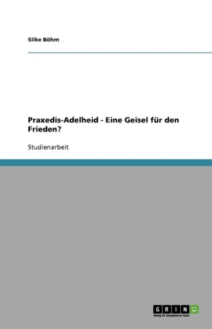 Praxedis-Adelheid - Eine Geisel fur den Frieden?, Paperback / softback Book