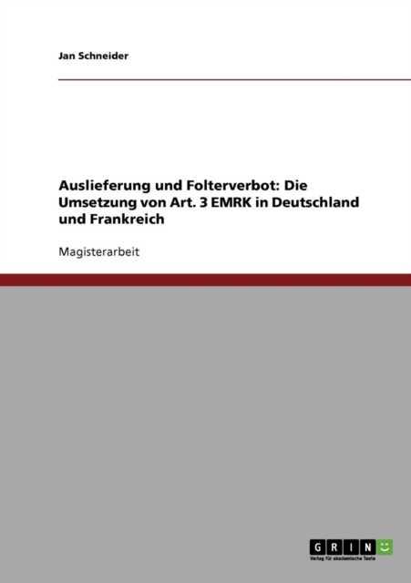 Auslieferung Und Folterverbot : Die Umsetzung Von Art. 3 Emrk in Deutschland Und Frankreich, Paperback / softback Book