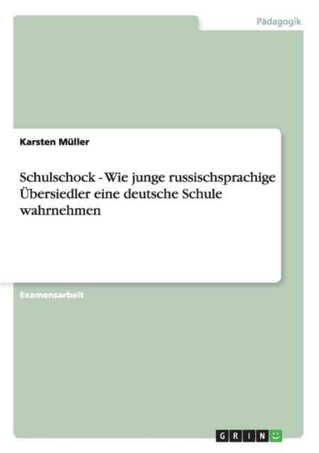 Schulschock - Wie junge russischsprachige UEbersiedler eine deutsche Schule wahrnehmen, Paperback / softback Book