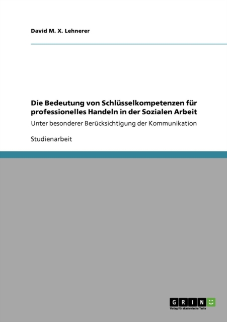 Die Bedeutung von Schlusselkompetenzen fur professionelles Handeln in der Sozialen Arbeit, Paperback / softback Book