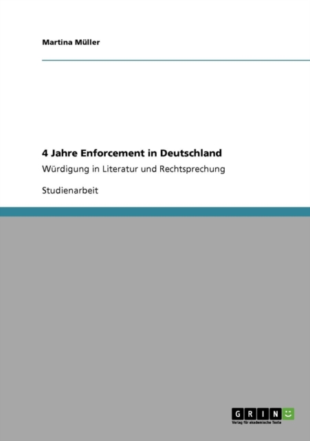 4 Jahre Enforcement in Deutschland : Wurdigung in Literatur und Rechtsprechung, Paperback / softback Book