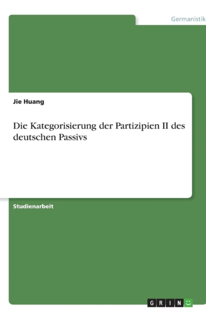Die Kategorisierung Der Partizipien II Des Deutschen Passivs, Paperback / softback Book