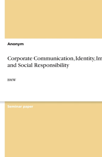 Corporate Communication, Identity, Image, and Social Responsibility, Paperback Book