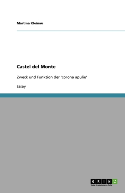 Castel del Monte : Zweck und Funktion der 'corona apulie', Paperback / softback Book