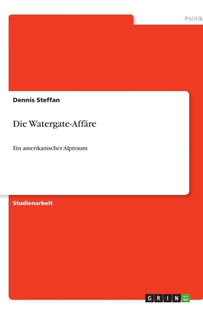 Die Watergate-Affare : Ein amerikanischer Alptraum, Paperback / softback Book