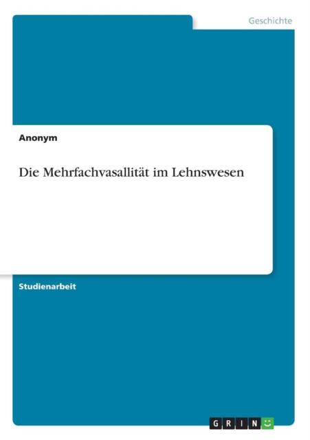 Die Mehrfachvasallitat Im Lehnswesen, Paperback / softback Book