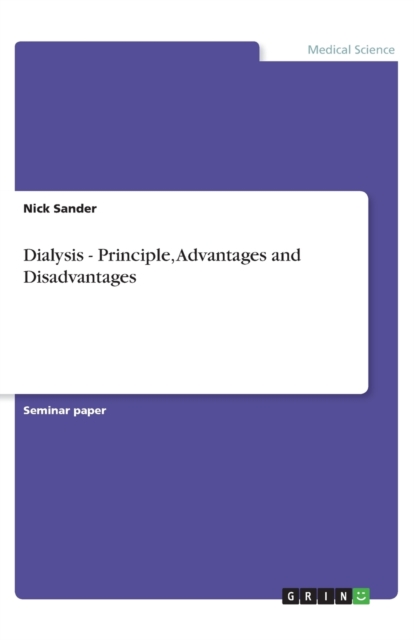 Dialysis - Principle, Advantages and Disadvantages, Paperback / softback Book