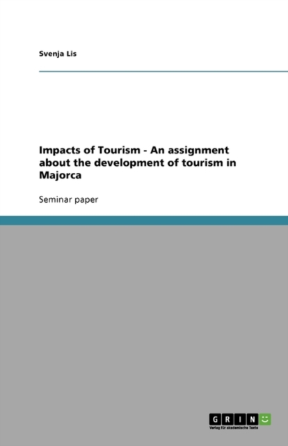 Impacts of Tourism - An Assignment about the Development of Tourism in Majorca, Paperback / softback Book