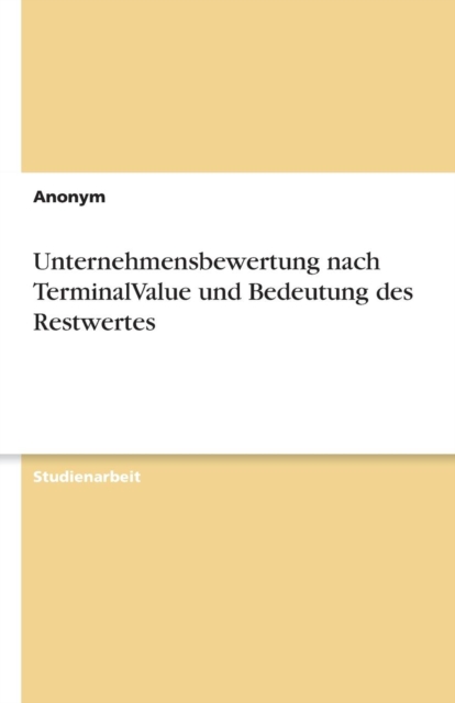 Unternehmensbewertung Nach Terminalvalue Und Bedeutung Des Restwertes, Paperback / softback Book