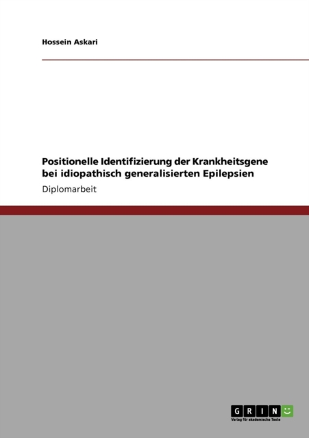 Positionelle Identifizierung der Krankheitsgene bei idiopathisch generalisierten Epilepsien, Paperback / softback Book