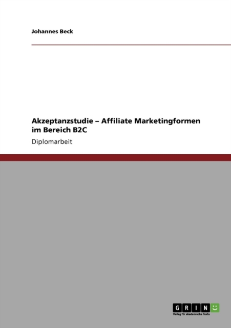 Akzeptanzstudie - Affiliate Marketingformen Im Bereich B2c, Paperback / softback Book