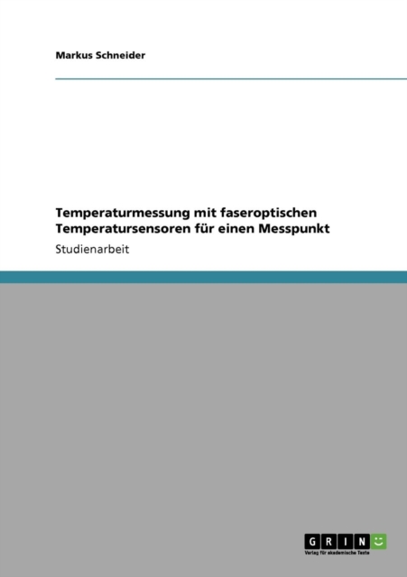 Temperaturmessung Mit Faseroptischen Temperatursensoren Fur Einen Messpunkt, Paperback Book