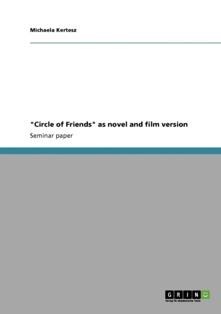 'Circle of Friends' as Novel and Film Version, Paperback / softback Book