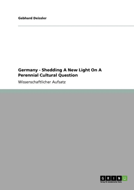 Germany - Shedding a New Light on a Perennial Cultural Question, Paperback / softback Book