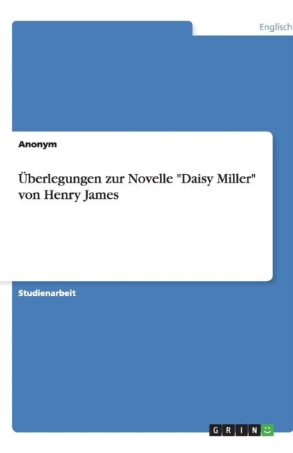 UEberlegungen zur Novelle Daisy Miller von Henry James, Paperback / softback Book