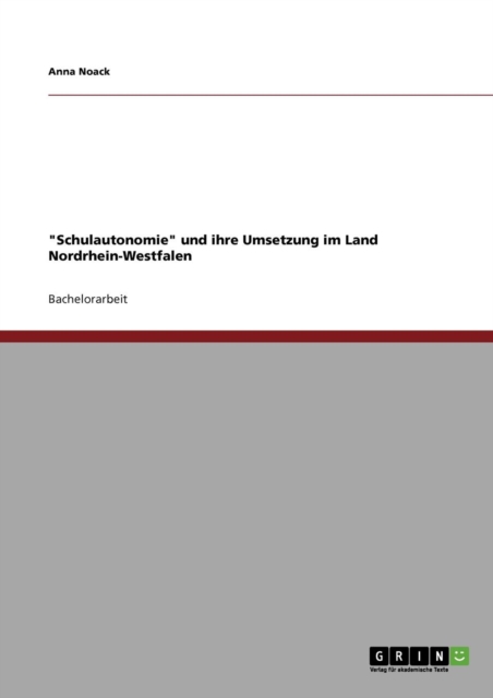Schulautonomie und ihre Umsetzung im Land Nordrhein-Westfalen, Paperback / softback Book