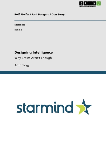 Designing Intelligence : Why Brains Aren't Enough, Paperback / softback Book