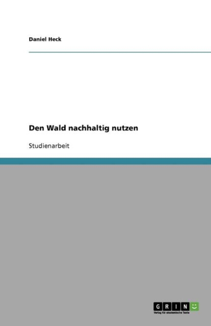 Den Wald Nachhaltig Nutzen, Paperback / softback Book
