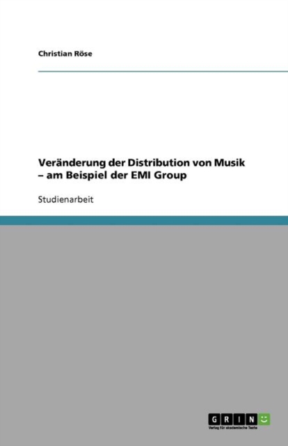 Veranderung der Distribution von Musik - am Beispiel der EMI Group, Paperback / softback Book