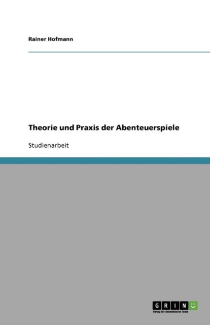 Theorie Und Praxis Der Abenteuerspiele, Paperback / softback Book