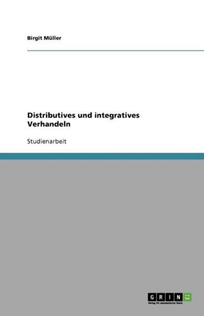 Distributives Und Integratives Verhandeln, Paperback / softback Book