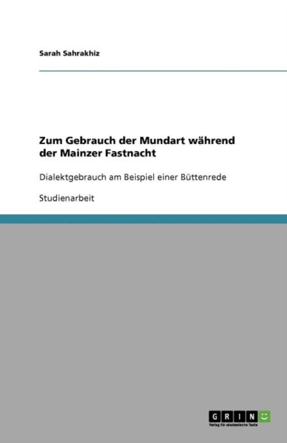 Zum Gebrauch Der Mundart Wahrend Der Mainzer Fastnacht, Paperback / softback Book