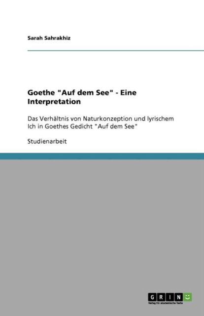 Goethe "Auf dem See" - Eine Interpretation, Paperback / softback Book