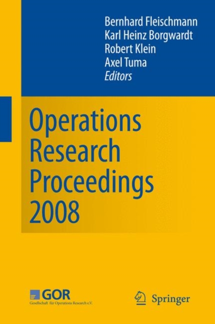 Operations Research Proceedings 2008 : Selected Papers of the Annual International Conference of the German Operations Research Society (GOR) University of Augsburg, September 3-5, 2008, Paperback / softback Book