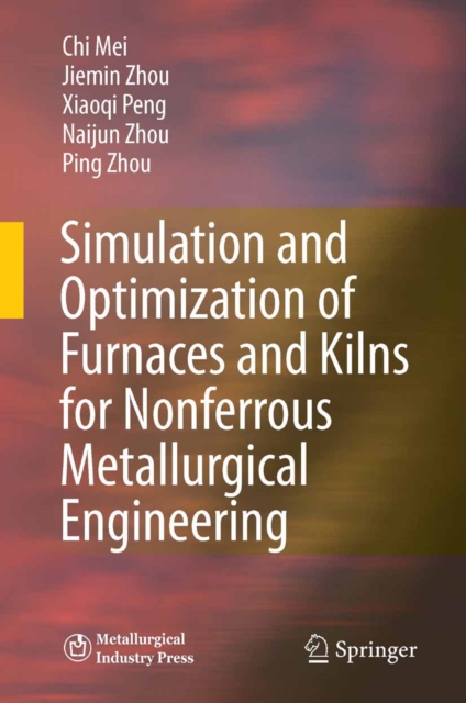 Simulation and Optimization of Furnaces and Kilns for Nonferrous Metallurgical Engineering, PDF eBook