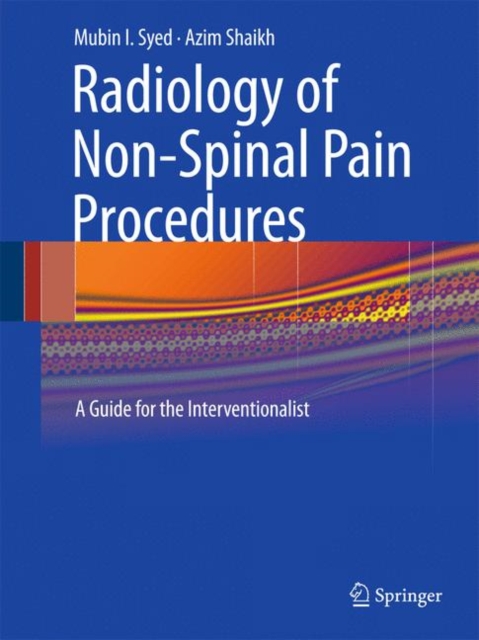Radiology of Non-Spinal Pain Procedures : A Guide for the Interventionalist, Paperback / softback Book