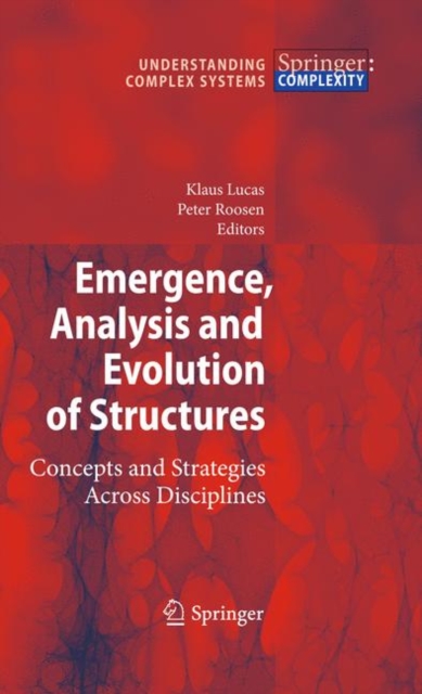 Emergence, Analysis and Evolution of Structures : Concepts and Strategies Across Disciplines, Hardback Book