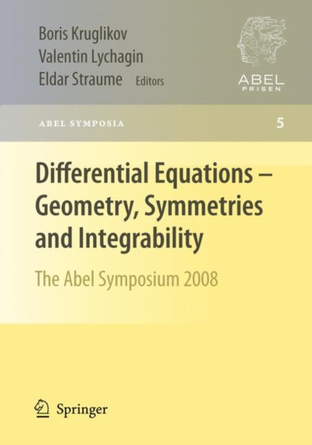 Differential Equations - Geometry, Symmetries and Integrability : The Abel Symposium 2008, Hardback Book