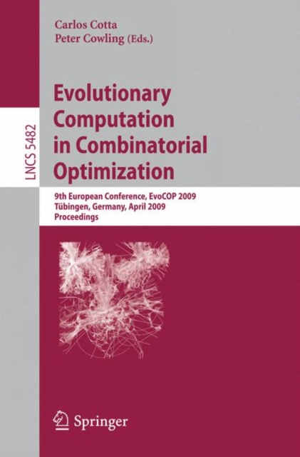 Evolutionary Computation in Combinatorial Optimization : 9th European Conference, EvoCOP 2009, Tubingen, Germany, April 15-17, 2009, Proceedings, Paperback / softback Book