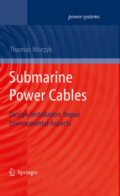 Submarine Power Cables : Design, Installation, Repair, Environmental Aspects, PDF eBook