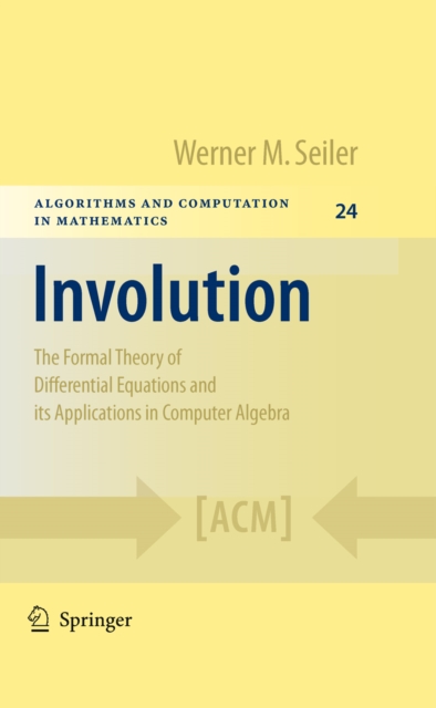Involution : The Formal Theory of Differential Equations and its Applications in Computer Algebra, PDF eBook