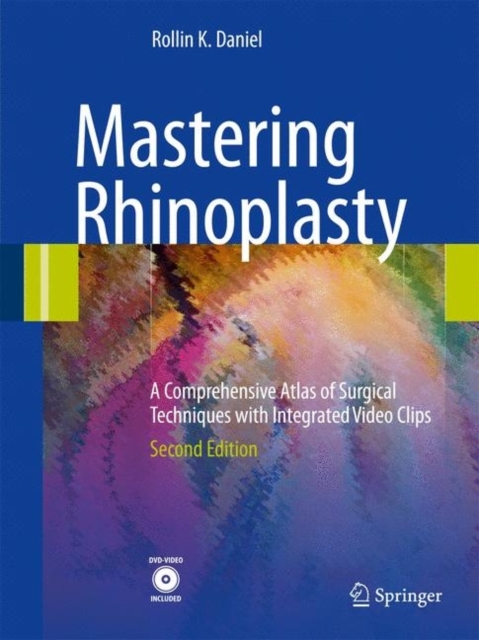 Mastering Rhinoplasty : A Comprehensive Atlas of Surgical Techniques with Integrated Video Clips, PDF eBook