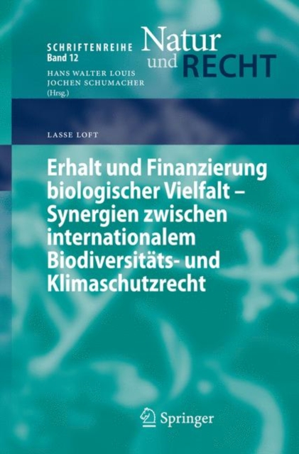 Erhalt Und Finanzierung Biologischer Vielfalt - Synergien Zwischen Internationalem Biodiversitats- Und Klimaschutzrecht, Paperback / softback Book