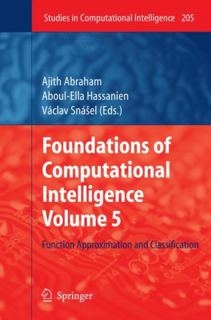 Foundations of Computational Intelligence Volume 5 : Function Approximation and Classification, Hardback Book