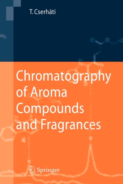 Chromatography of Aroma Compounds and Fragrances, Hardback Book