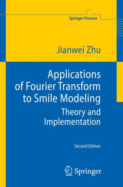 Applications of Fourier Transform to Smile Modeling : Theory and Implementation, Hardback Book