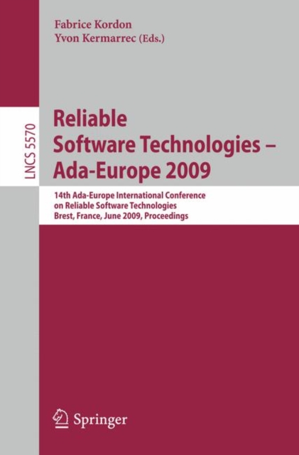 Reliable Software Technologies - Ada-Europe 2009 : 14th Ada-Europe International Conference, Brest, France, June 8-12, 2009, Proceedings, Paperback / softback Book
