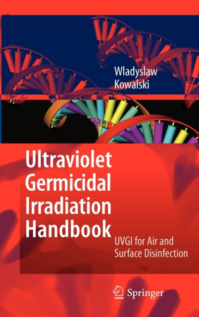 Ultraviolet Germicidal Irradiation Handbook : UVGI for Air and Surface Disinfection, Hardback Book