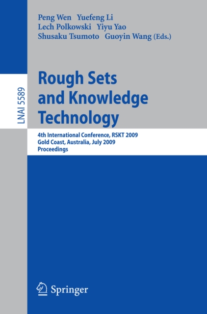 Rough Sets and Knowledge Technology : 4th International Conference, RSKT 2009, Gold Coast, Australia, July 14-16, 2009, Proceedings, PDF eBook