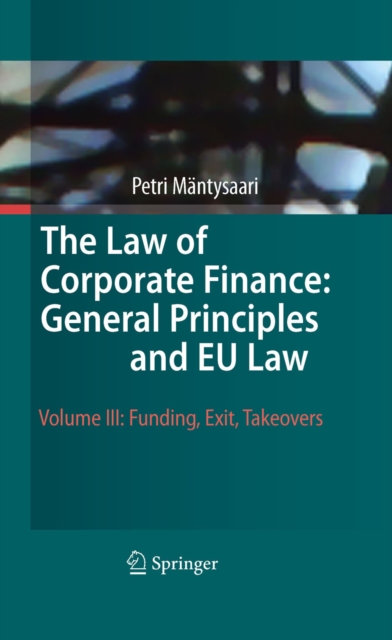 The Law of Corporate Finance: General Principles and EU Law : Volume III: Funding, Exit, Takeovers, PDF eBook