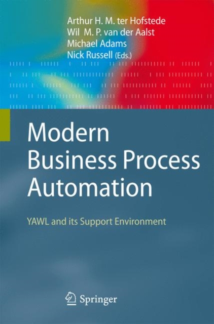 Modern Business Process Automation : YAWL and its Support Environment, Hardback Book