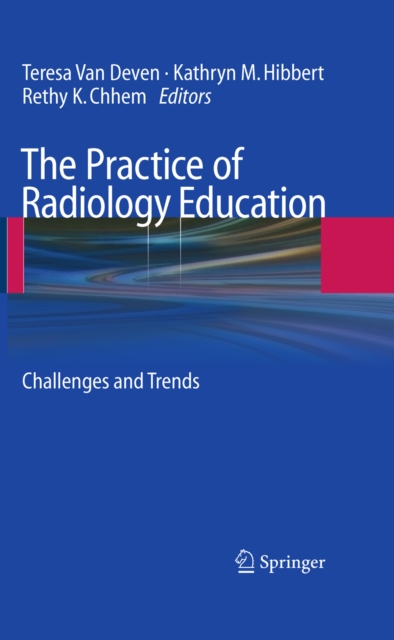 The Practice of Radiology Education : Challenges and Trends, PDF eBook