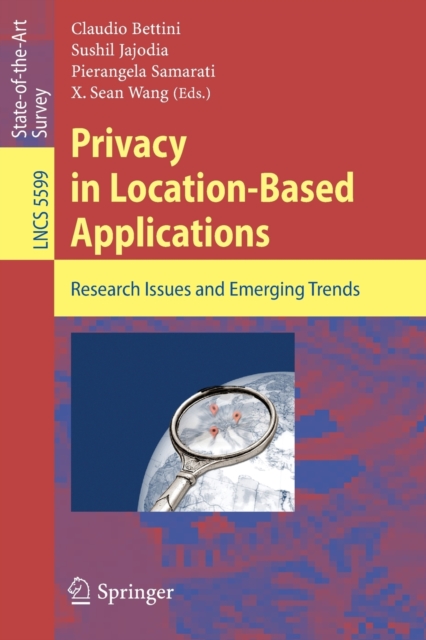 Privacy in Location-Based Applications : Research Issues and Emerging Trends, Paperback / softback Book