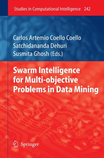 Swarm Intelligence for Multi-objective Problems in Data Mining, PDF eBook