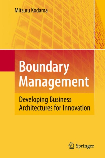 Boundary Management : Developing Business Architectures for Innovation, Hardback Book